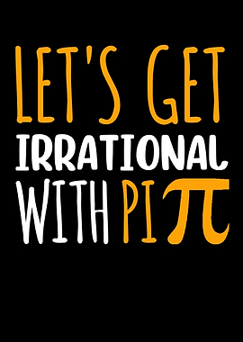 Lets Get Irrational With