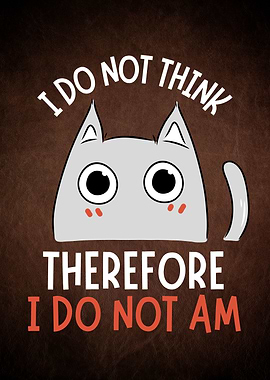 I Do Not Think Cat Meme