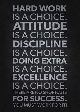 Hard Work Is A Choice