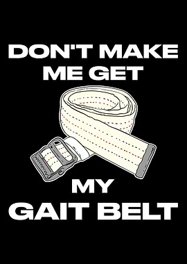 Dont Make Me Get My Gait