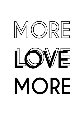 More Love Love More Quote