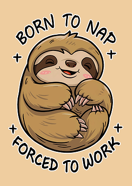 Cute Sloth Born to Nap