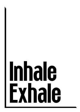 Inhale Exhale