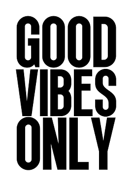 Good Vibes Only