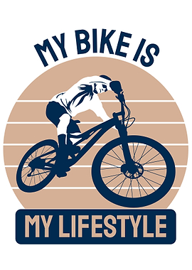 My Bike Is My Lifestyle