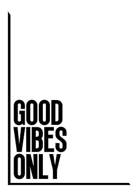 Good Vibes Only