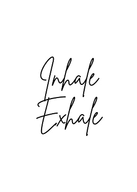 Inhale Exhale