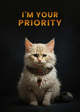 Cat Is Your Life Priority