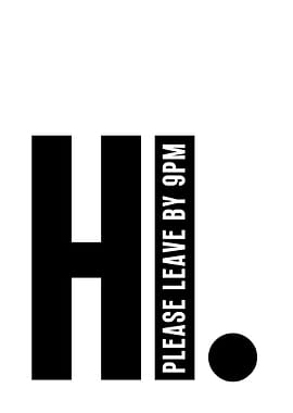 Hi Please Leave by 9PM