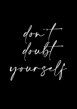 Dont Doubt Yourself