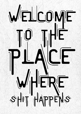 Place Where Shit Happens