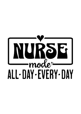 NURSE MODE ALL DAY