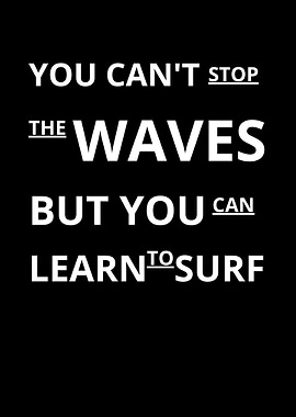 you can t stop the waves