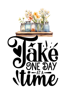 Take one day at a time
