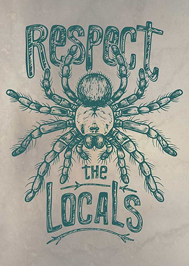 Respect the Locals Tarantu
