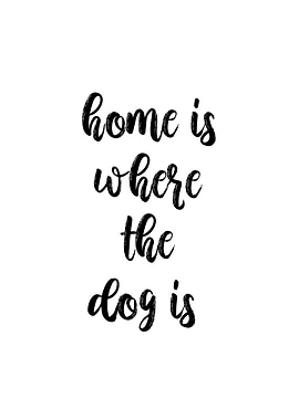 home is where the dog is