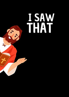 I Saw That Jesus Meme God
