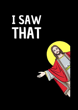 I Saw That Jesus Meme God