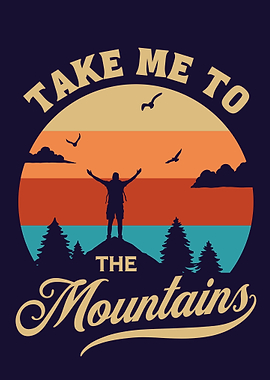 Take Me To The Mountains