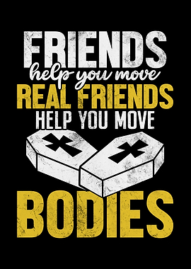 Friends Help You Move Real