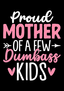 Proud Mother Of A Few