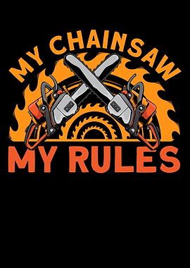 My Chainsaw My Rules