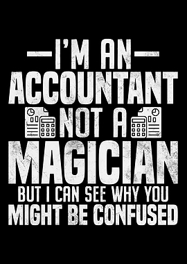 Im An Accountant Not A