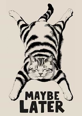 Maybe Later Lazy Cat