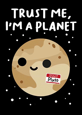 Trust me i am a planet