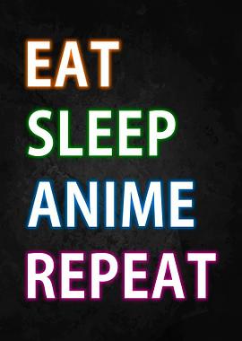 Eat Sleep Anime Repeat