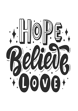 Hope Believe And Love
