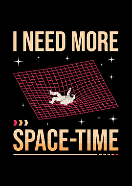 I Need More SpaceTime