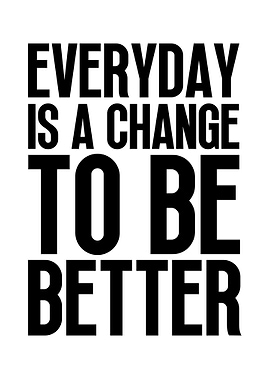 Everyday be better
