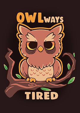 OWLways Tired