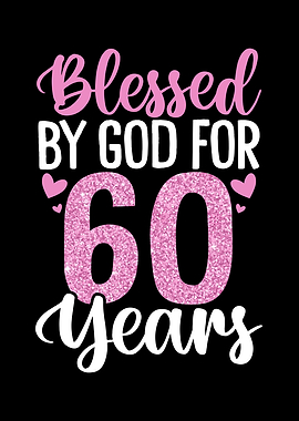 Blessed By God for 60
