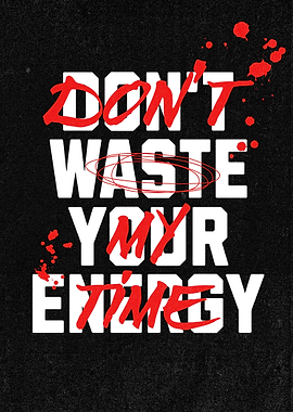 Dont Waste Your Energy