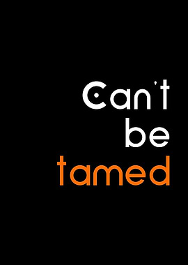 cant be tamed