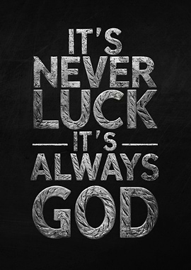 Never Luck Its Always God