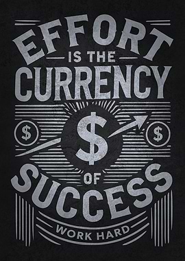 Effort Currency Of Success