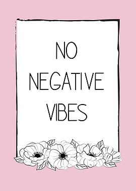 No Negative Vibes Quote