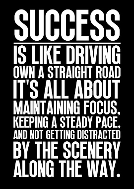 Success Is A Straight Road