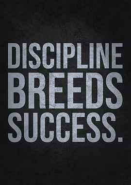 Discipline Breeds Success
