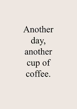 Another day another coffee