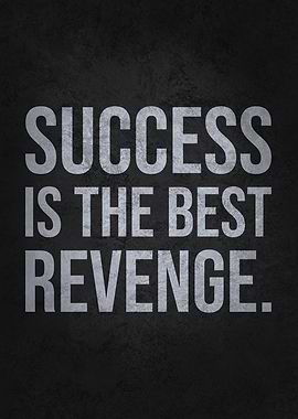 Success Is Best Revenge