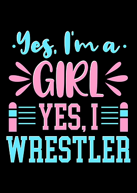 Yes Im A Girl Yes I Wrest