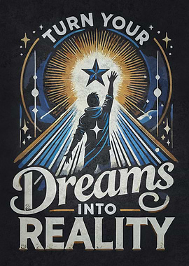 Turn Dreams Into Reality