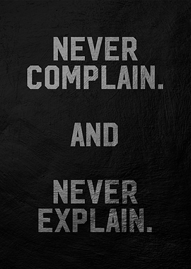 never complain