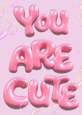 You Are Cute