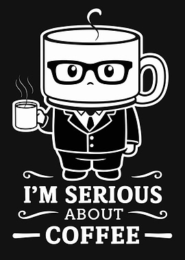 Im Serious About Coffee