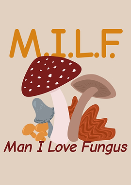 Man I Love Fungus